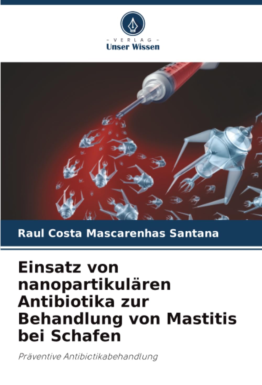 Einsatz von nanopartikulären Antibiotika zur Behandlung von Mastitis bei Schafen: Präventive Antibiotikabehandlung