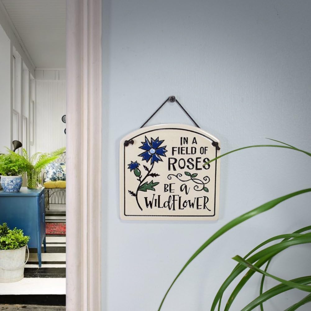 American Made Ceramic Quote Plaque: In a Field of Roses Be a Wildflower, 4.75"