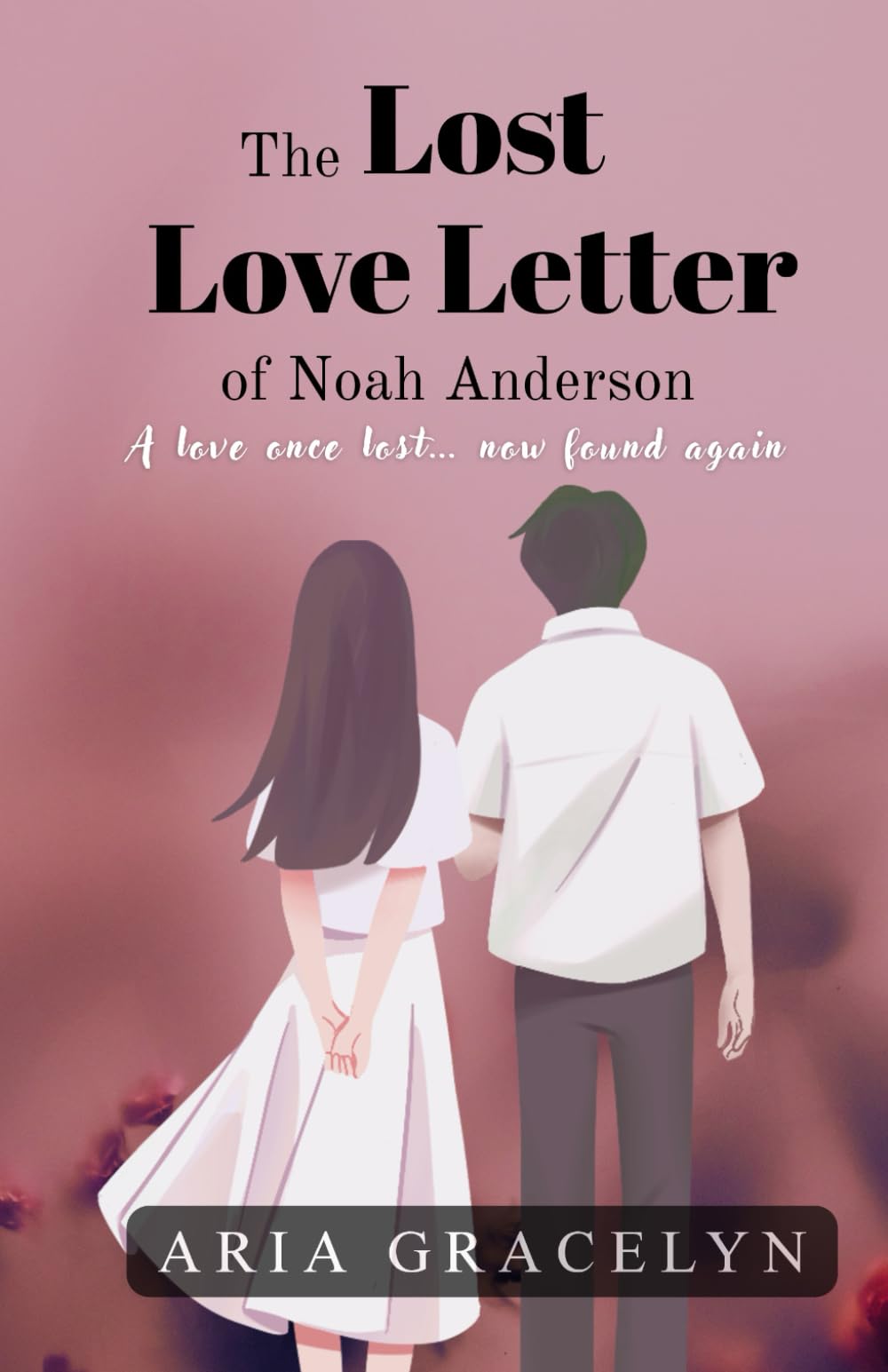 The Lost Love Letter of Noah Anderson: A love once lost now found again
