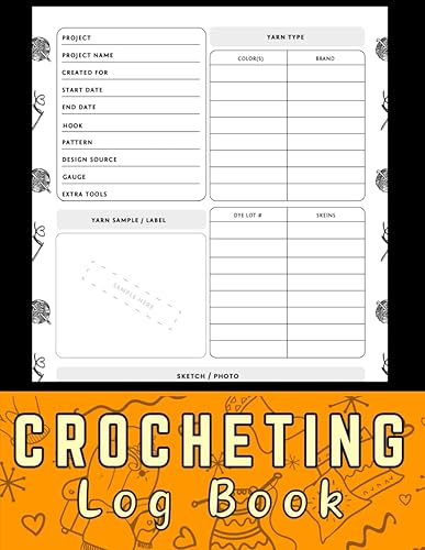 Crocheting Log Book: Tracking and Recording Of All Your Knitting Projects in This Practical Knitting Organizer | Crochet Journal Planner Notebook.
