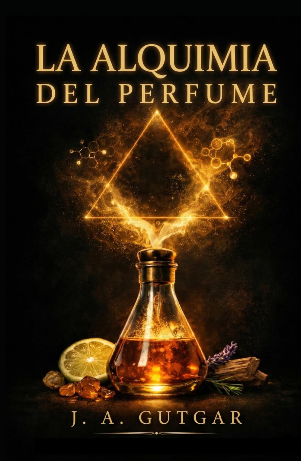 La Alquimia del Perfume: Cómo elegir, probar y usar fragancias con criterio (Guía práctica para dejar de comprar a ciegas)