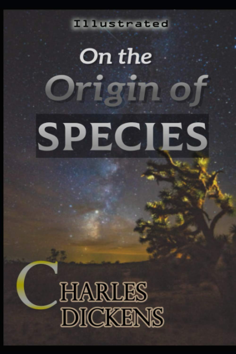 On The Origin of Species Illustrated: By Charles Darwin