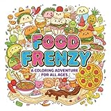 Kawaii Food Frenzy Coloring Book: An Adorable Coloring Adventure for Kids, Teens, and Adults Featuring Cute Burgers, Pizza, Sushi, Ramen, Desserts, and More for Fun and Relaxation.