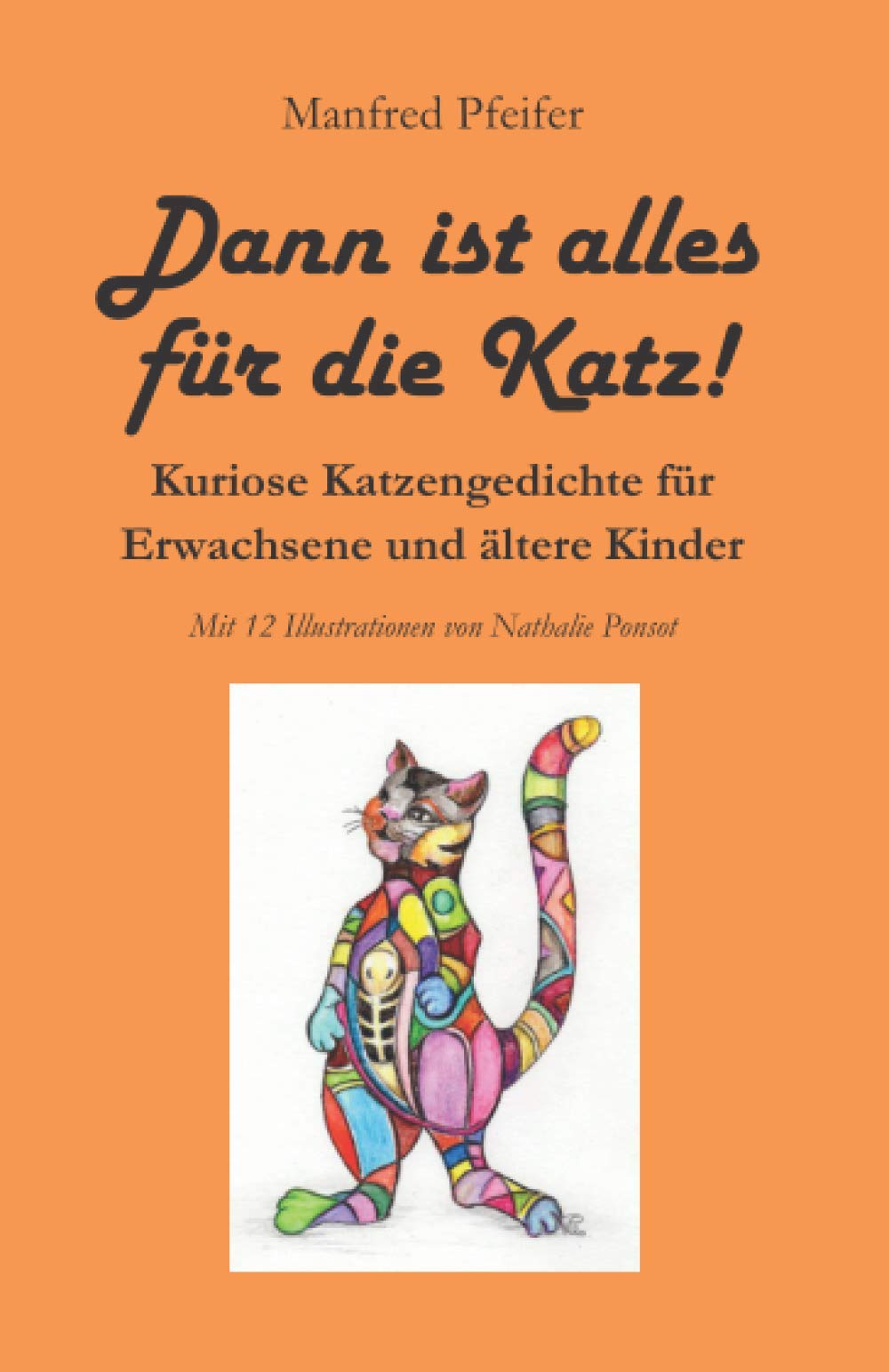 Dann ist alles für die Katz!