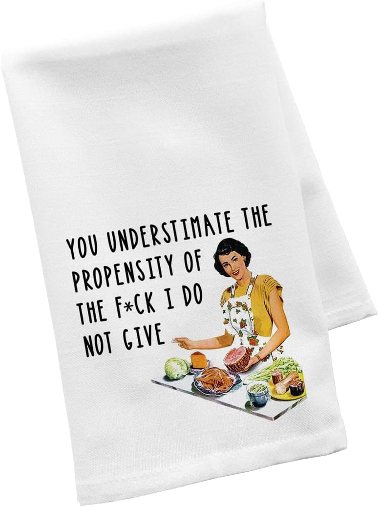 Andaz Press Funny Retro Kitchen Towel, Flour Sack Tea Towel, You Underestimate the Propensity of the F I do not give Funny Birthday for Mom Daughter, Sister, Friend, Women, Gag Gift
