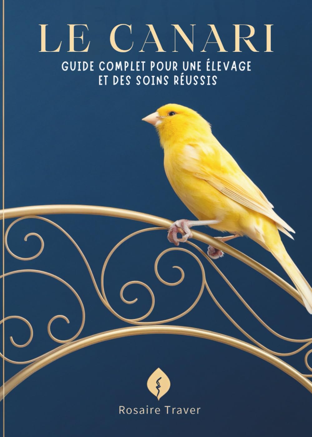 Le Canari: Guide Complet Pour Une Élevage Et Des Soins Réussis