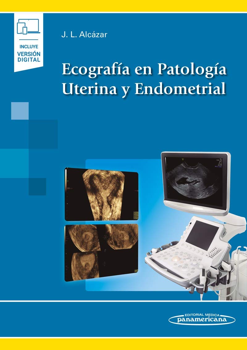 Ecografía en patología Uterina y Endometrial (incluye versión digital)
