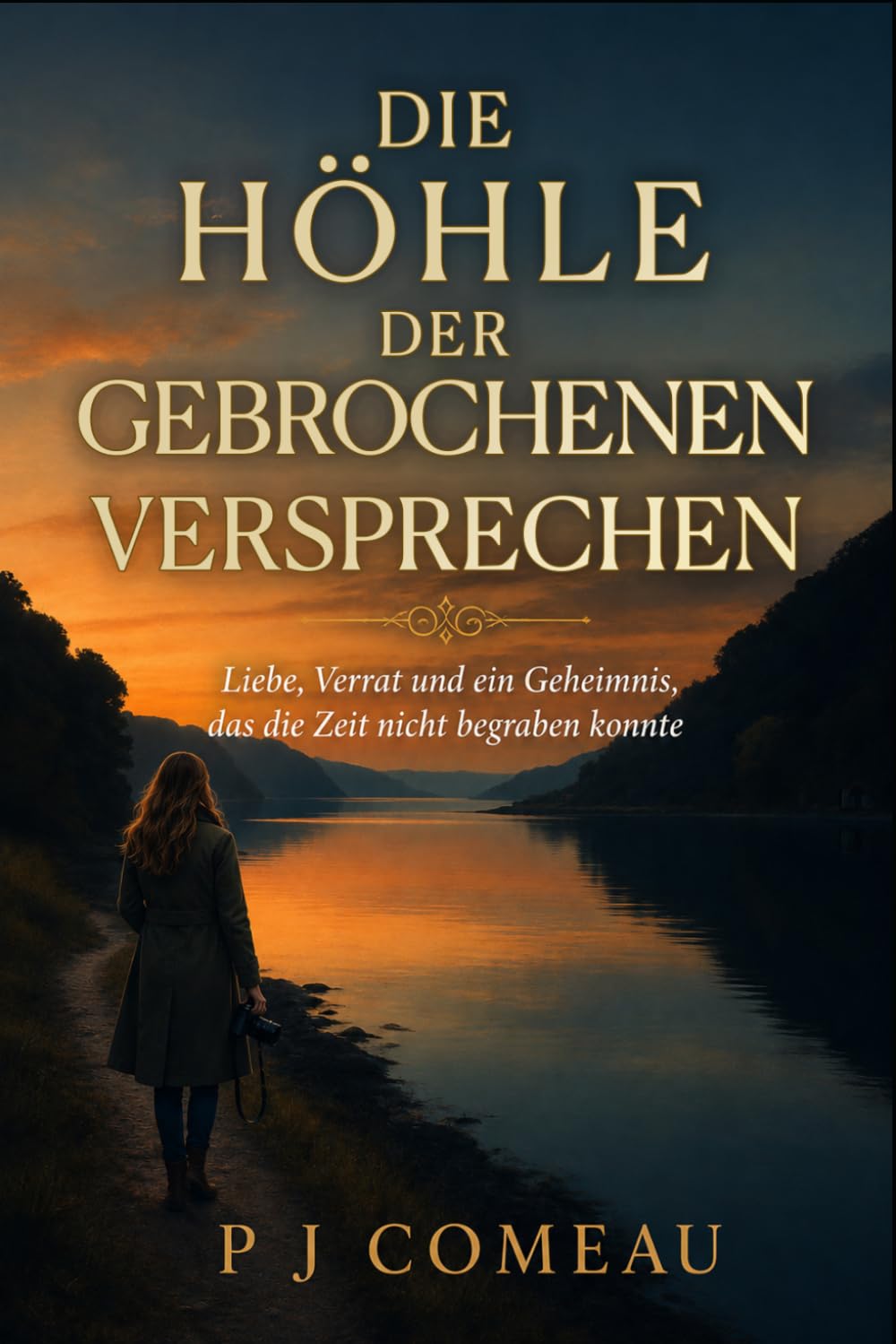 DIE HÖHLE DER GEBROCHENEN VERSPRECHEN: Liebe, Verrat und ein Geheimnis, das die Zeit nicht begraben konnte