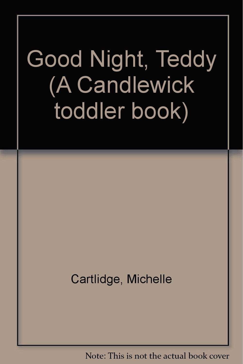 Good Night, Teddy (Candlewick Toddler Book)
