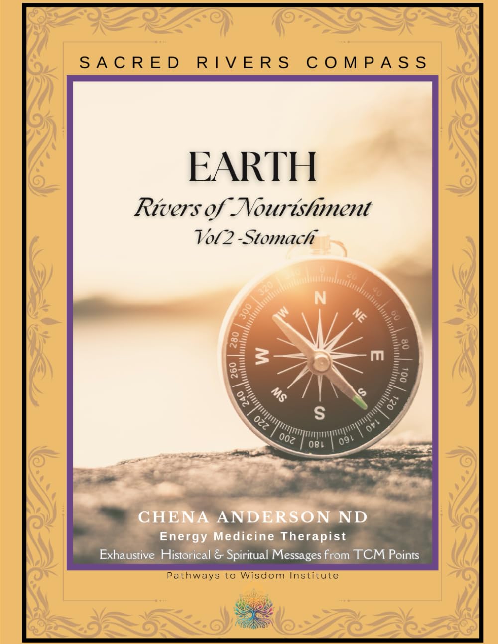 Sacred Rivers Compass -Earth: Rivers of Nourishment:: Vol 2 Stomach