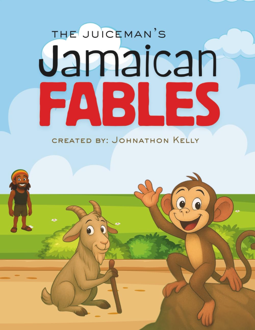 The JuiceMan's Jamaican Fables: Island Proverbs with timeless lessons