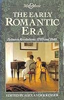The early Romantic era: between revolutions, 1789 and 1848 033351601X Book Cover