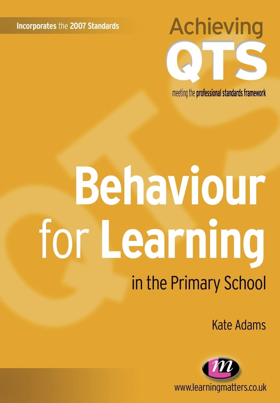 Behaviour for Learning in the Primary School: Achieving Qts: 1557 (Achieving QTS Series)