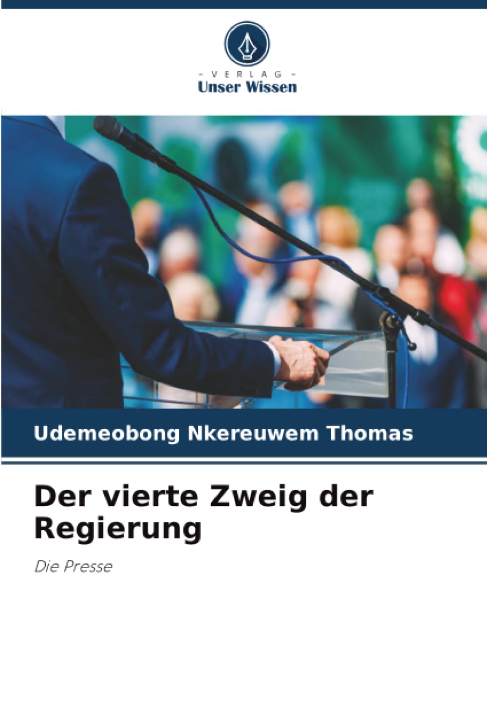 Der vierte Zweig der Regierung: Die Presse