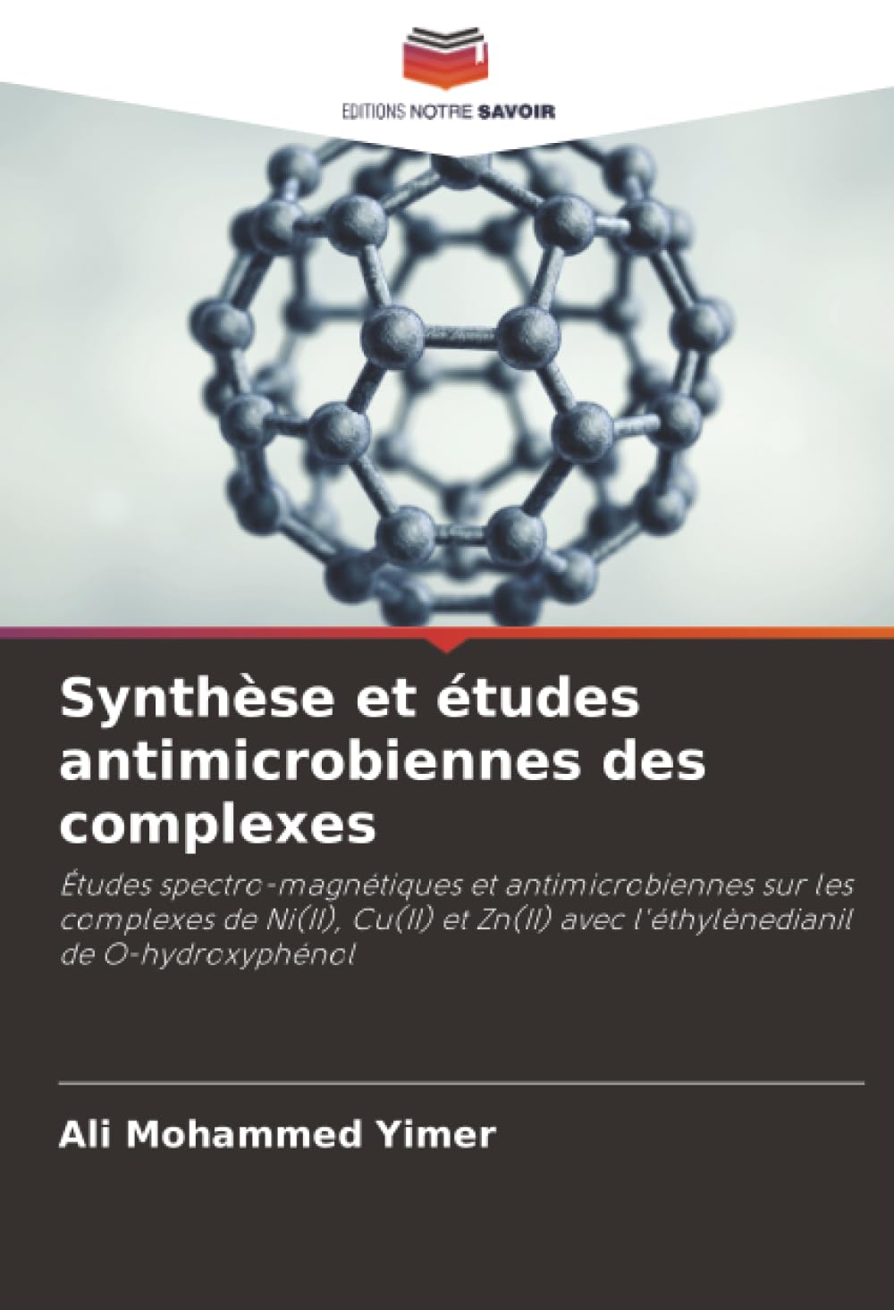 Synthèse et études antimicrobiennes des complexes: Études spectro-magnétiques et antimicrobiennes sur les complexes de Ni(II), Cu(II) et Zn(II) avec l'éthylènedianil de O-hydroxyphénol