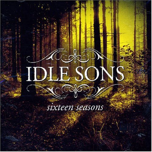 Sixteen Seasons [Audio CD] Idle Sons