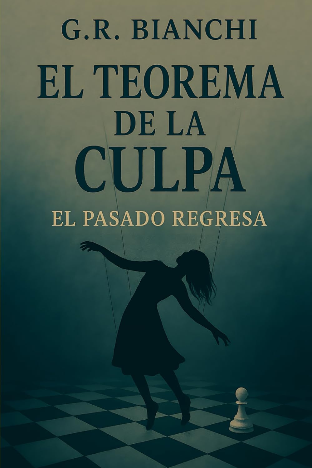El Teorema de la Culpa: El Pasado Regresa
