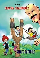 Chacha Chaudhary and Sabu's Catapult : Chacha Chaudhary 1976717620 Book Cover