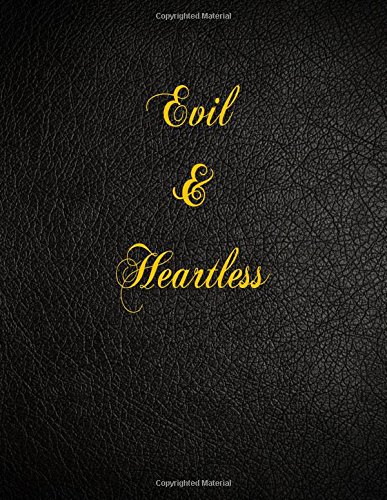 Evil & Heartless: 108 Page Blank Lined Notebook