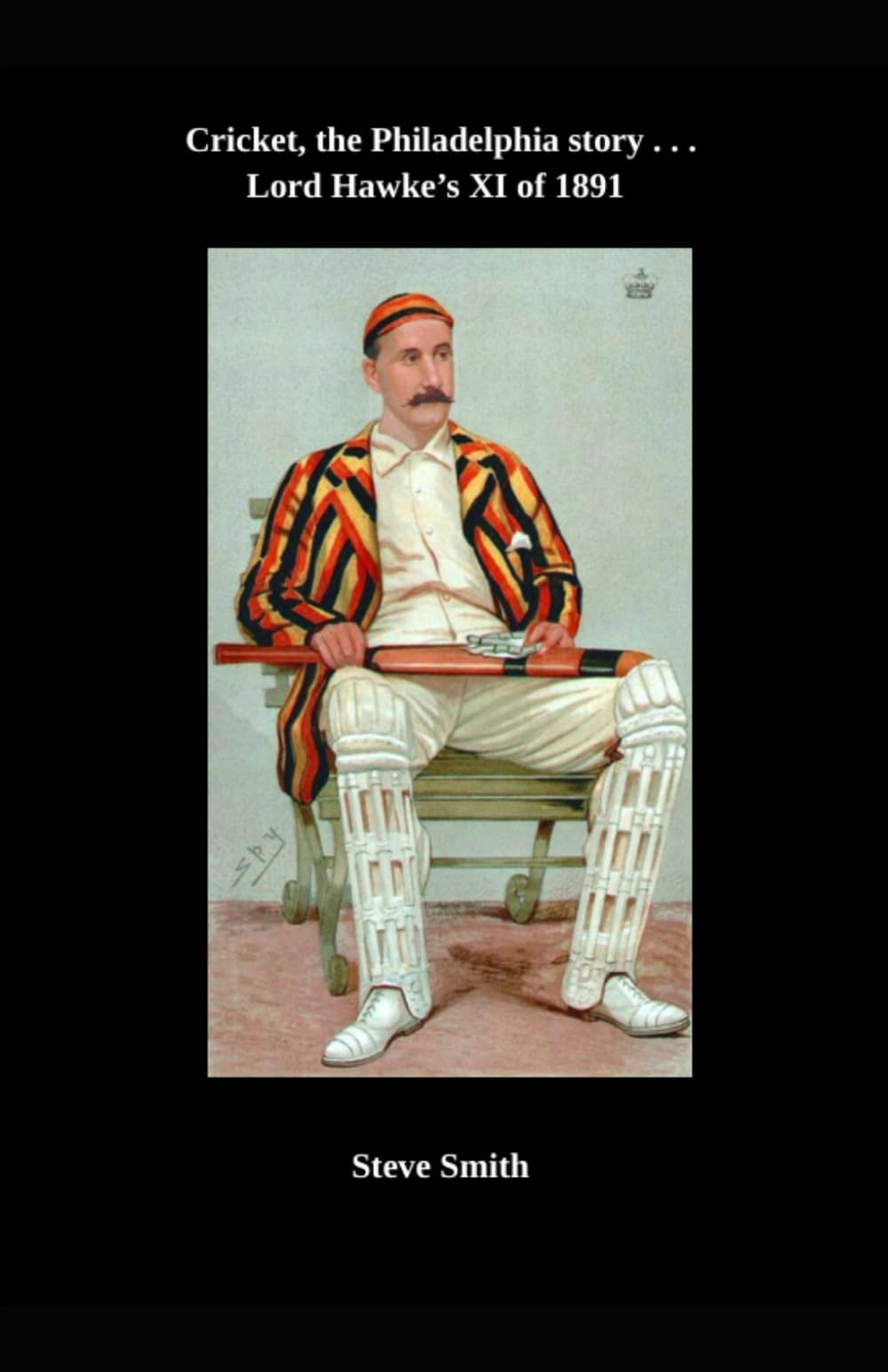 Cricket - the Philadelphia story . . . Lord Hawke's XI of 1891: 4