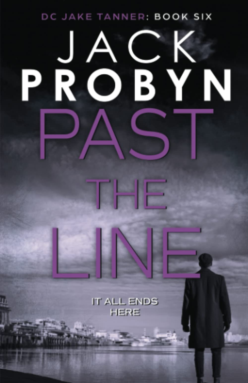 Past the Line: A gripping British Crime Thriller: A gripping British detective crime thriller: 6 (DC Jake Tanner Crime Thriller)