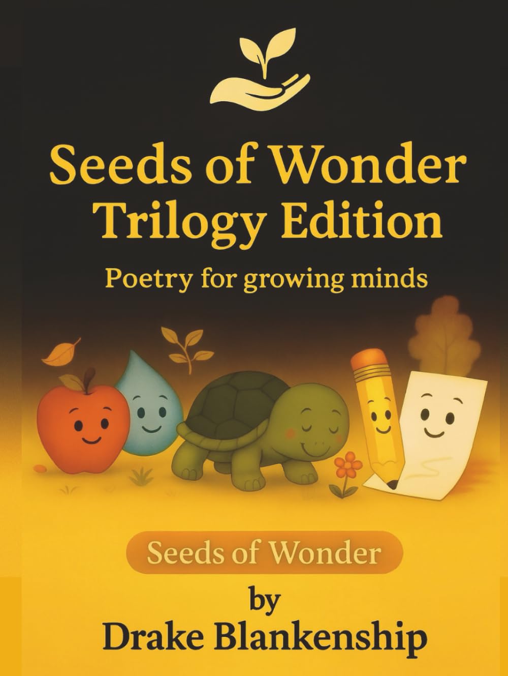 Seeds of Wonder Trilogy Edition: Poetry for growing minds (The Seeds of Wonder Collection)
