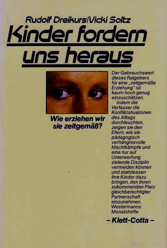 Kinder fordern uns heraus. Wie erziehen wir sie zeitgemäß?
