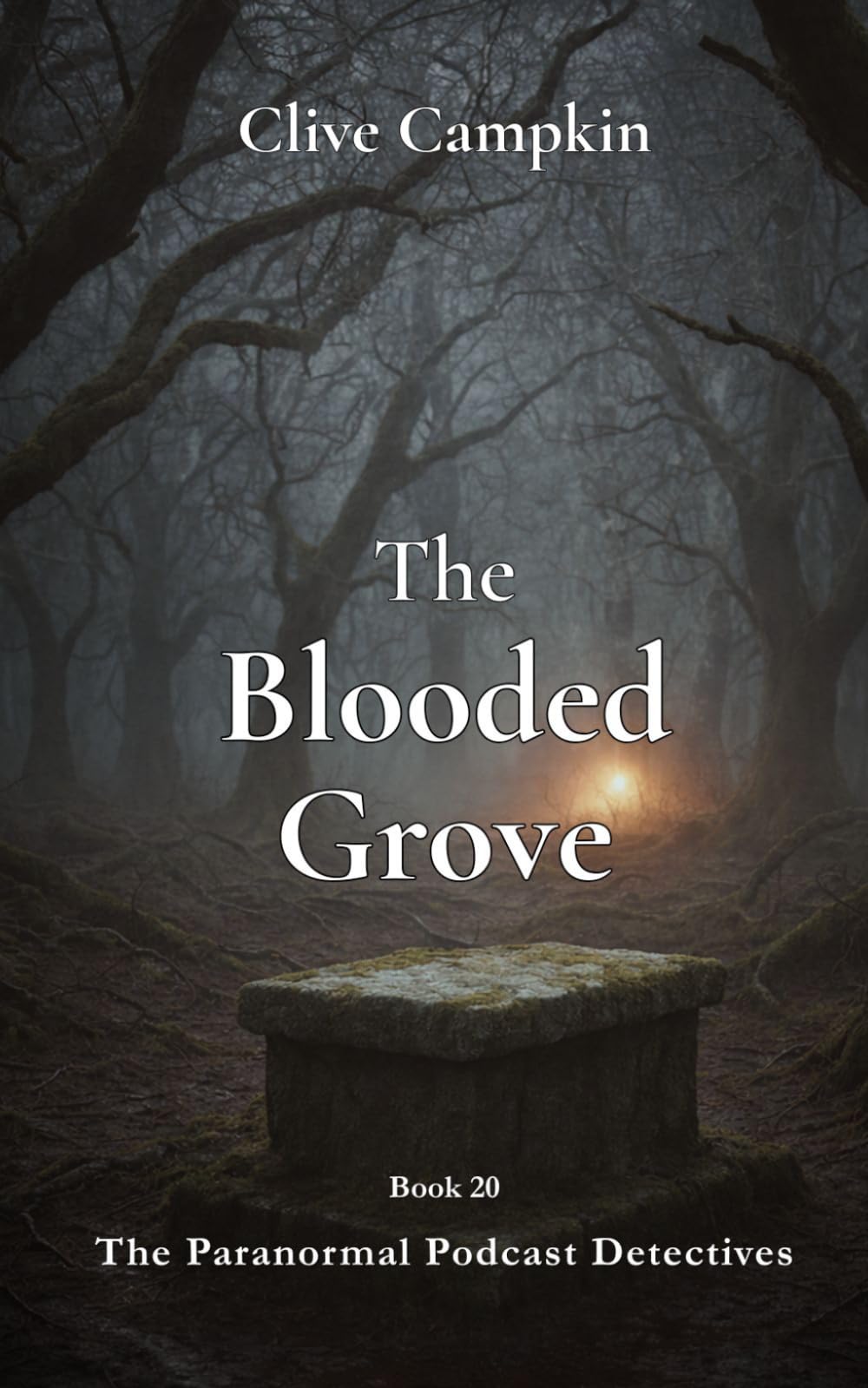 The Blooded Grove (Paranormal Podcast Detectives : Mystery, Ghosts, Folklore and Folk Horror ~ Quick to Read, Impossible to Forget)