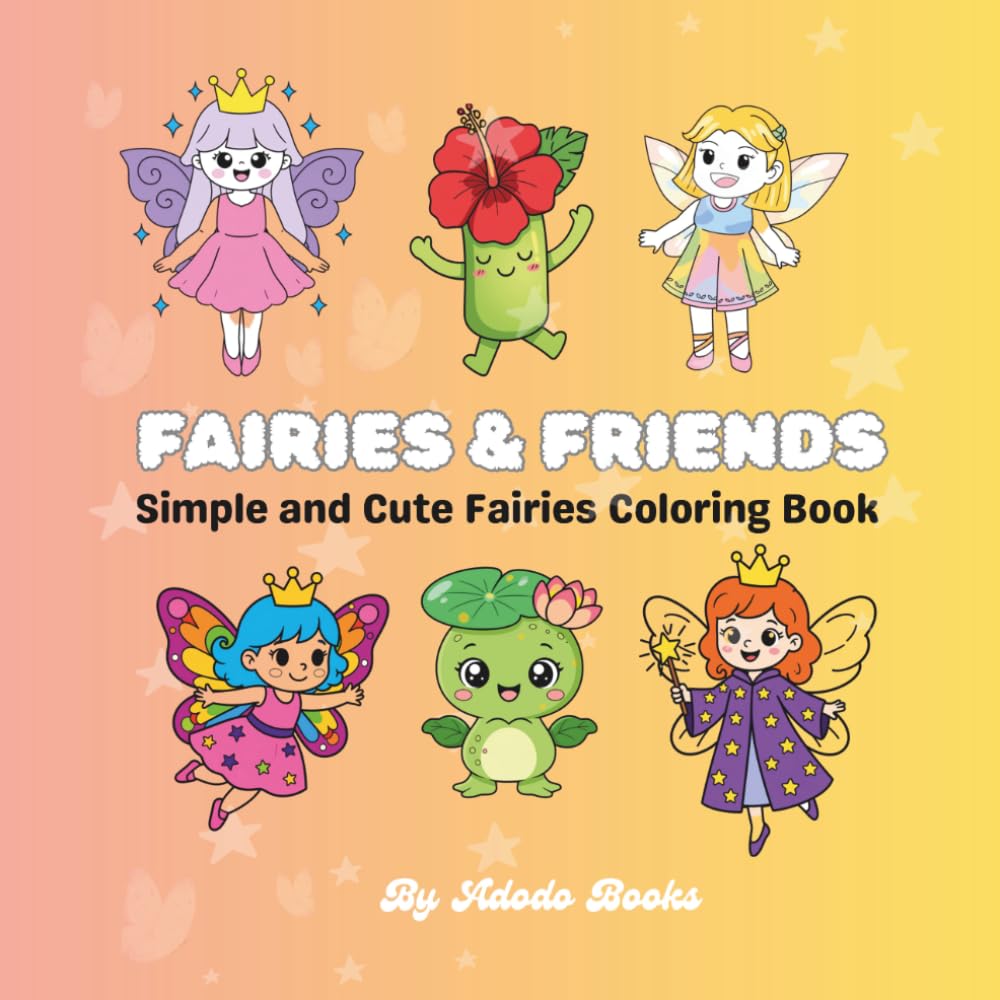 FAIRIES & FRIENDS: Simple and Cute Fairies Coloring Book