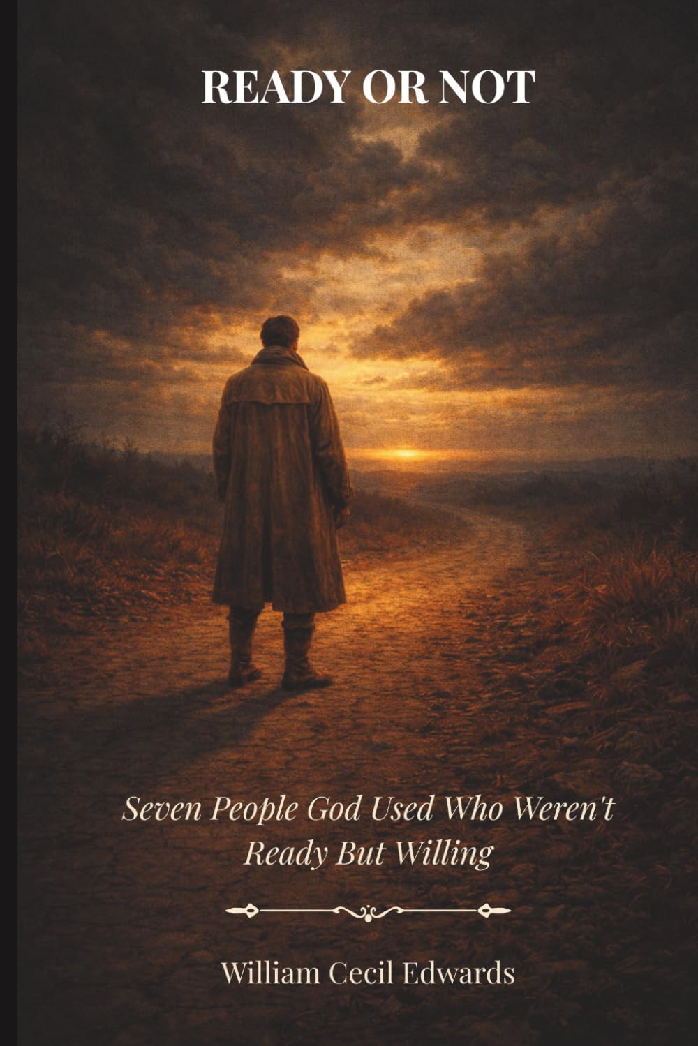 Ready or Not: Seven People God Used Who Weren't Ready But Willing