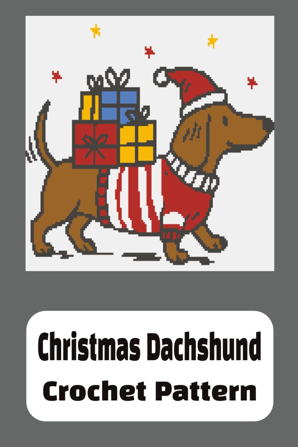 Christmas Dachshund Crochet Pattern (C2C Crochet Patterns)