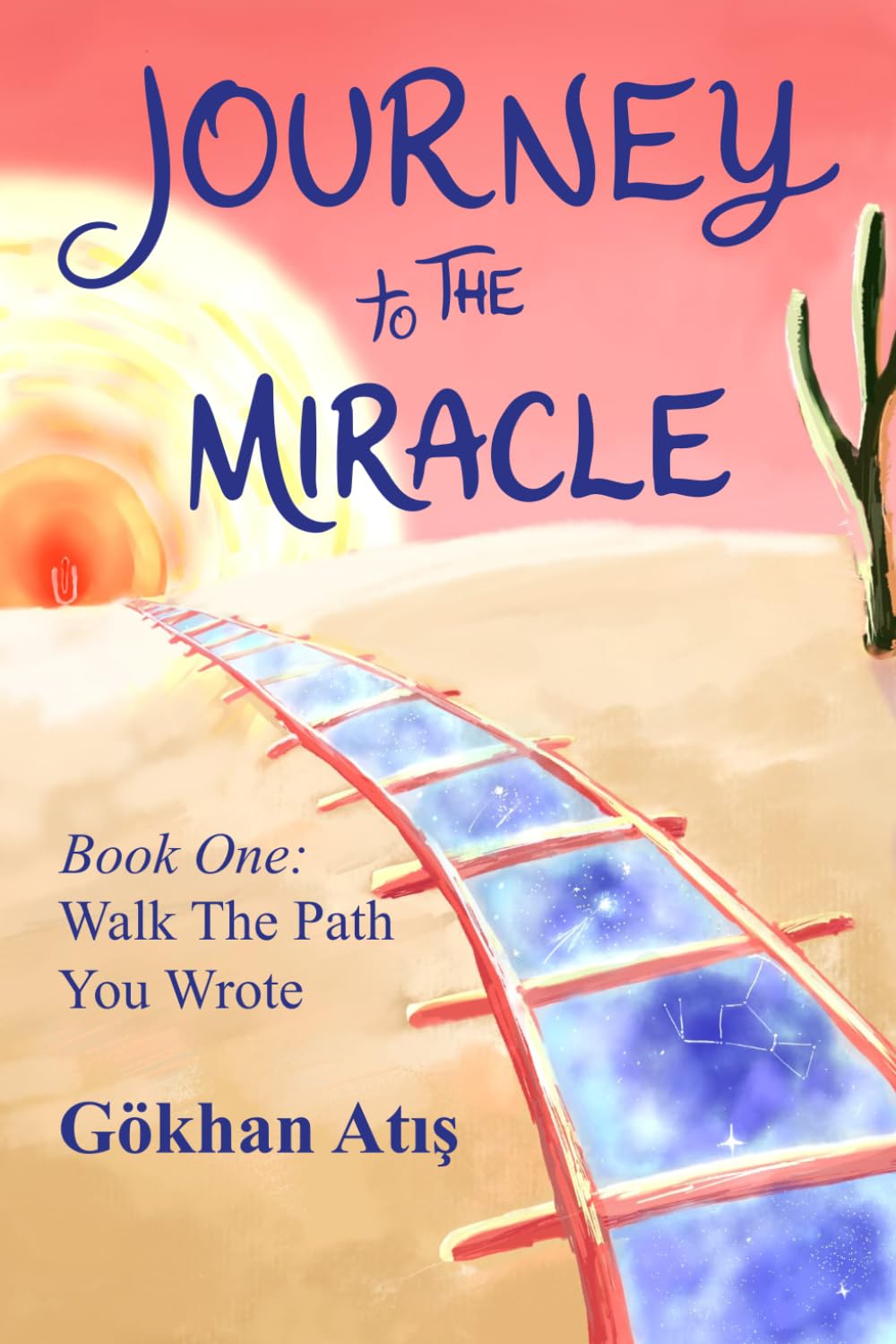 Journey To The Miracle 1: Walk The Path You Wrote