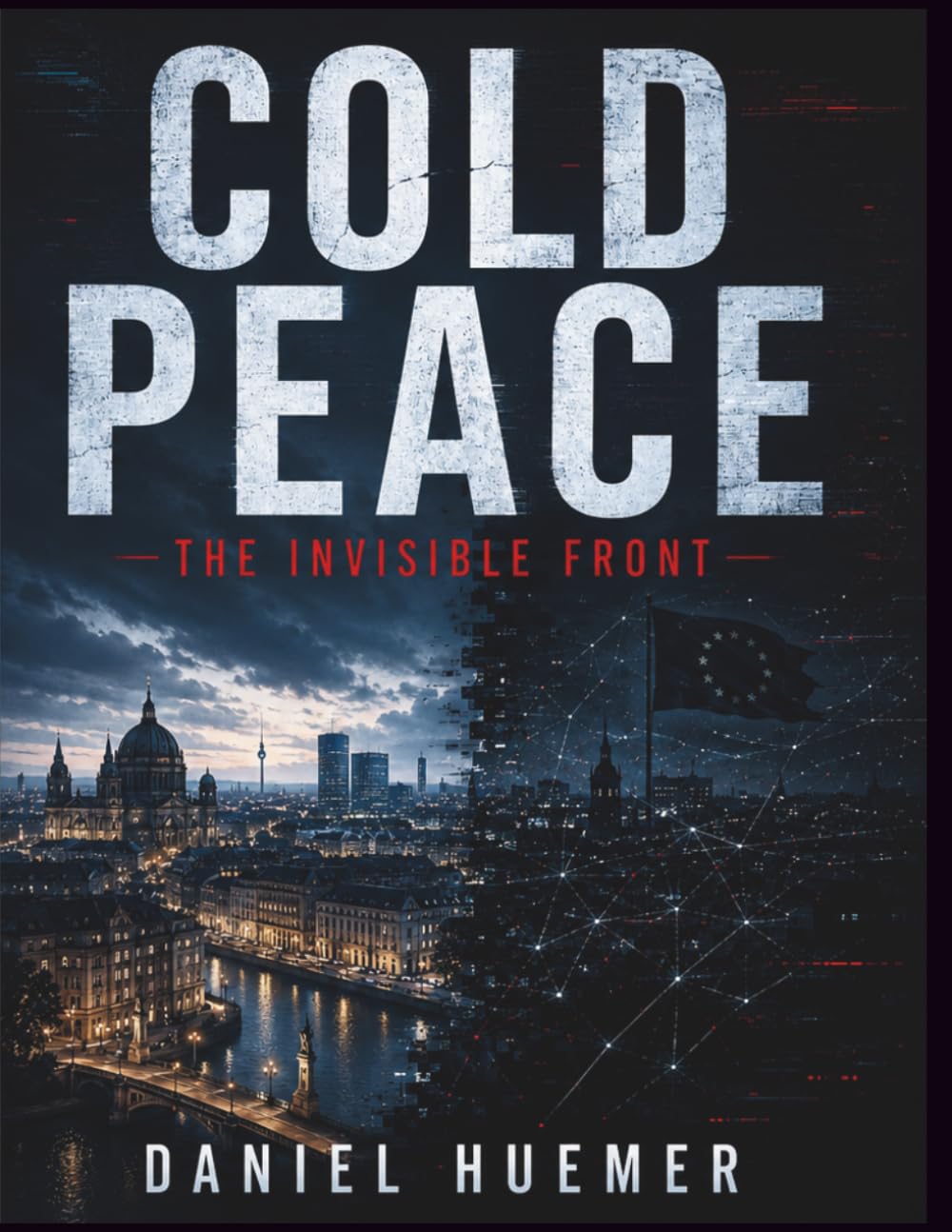 Cold Peace: The Invisible Front
