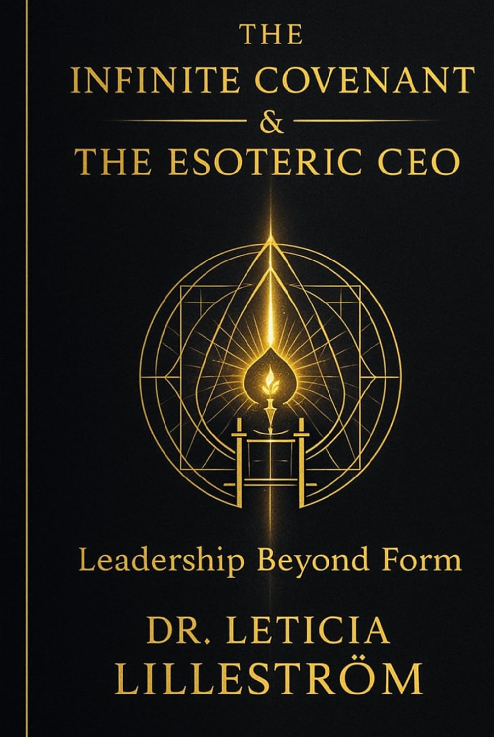 The Infinite Covenant & The Esoteric CEO: Leadership Beyond form