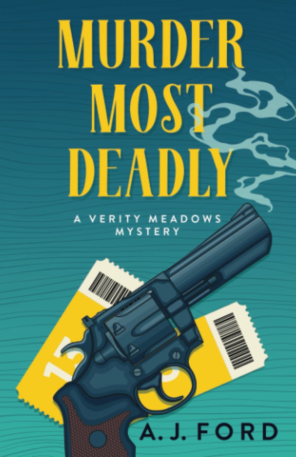Murder Most Deadly: A Humorous Modern British Cosy Murder Mystery (The Verity Meadows Mysteries)