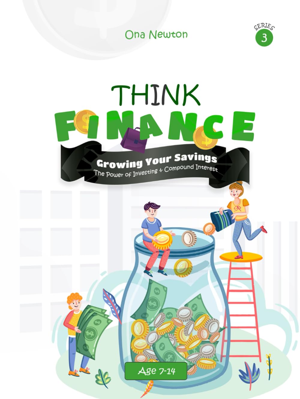 Think Finance for Kids Series 3 - Growing Your Savings: The Power of Investing & Compound Interest