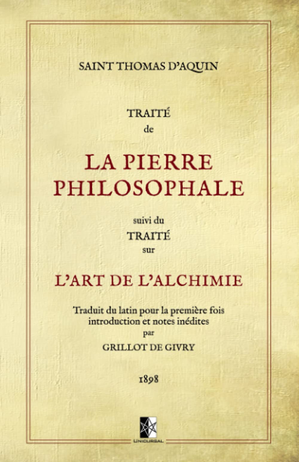 Traité de la Pierre Philosophale: suivi du Traité sur l'Art de l'Alchimie