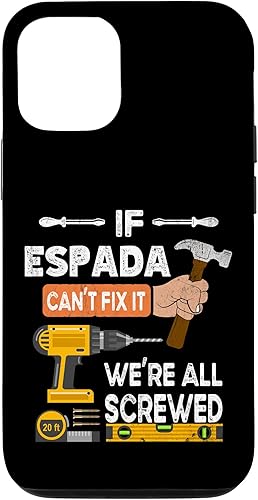 iPhone 1212 Pro Funny if Espada can't fix it no one can handyman woodworker Case
