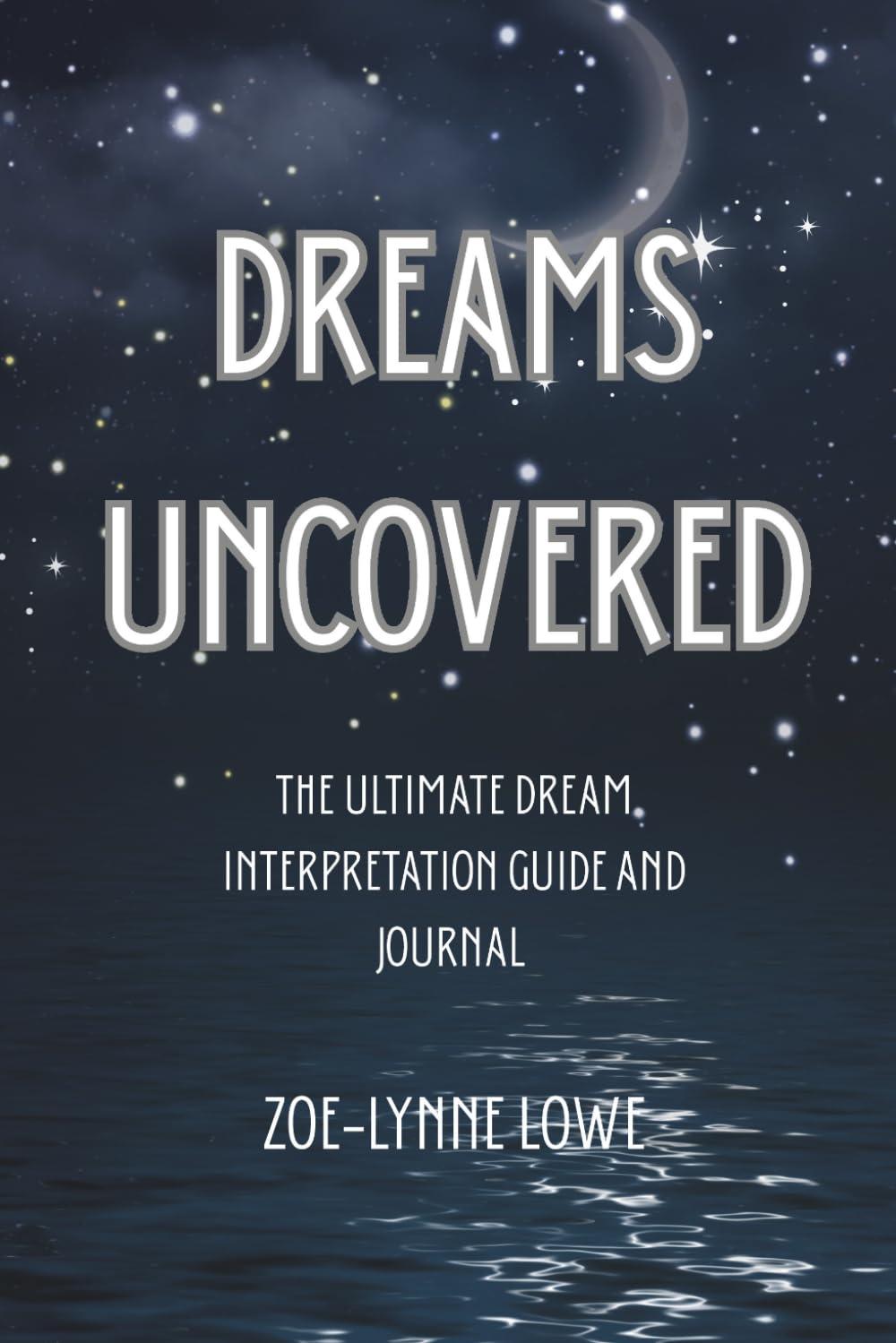 Dreams Uncovered: The Ultimate Dream Interpretation Guide and Journal For Beginners , 400 pages of meanings and A to Z of symbols and visions.