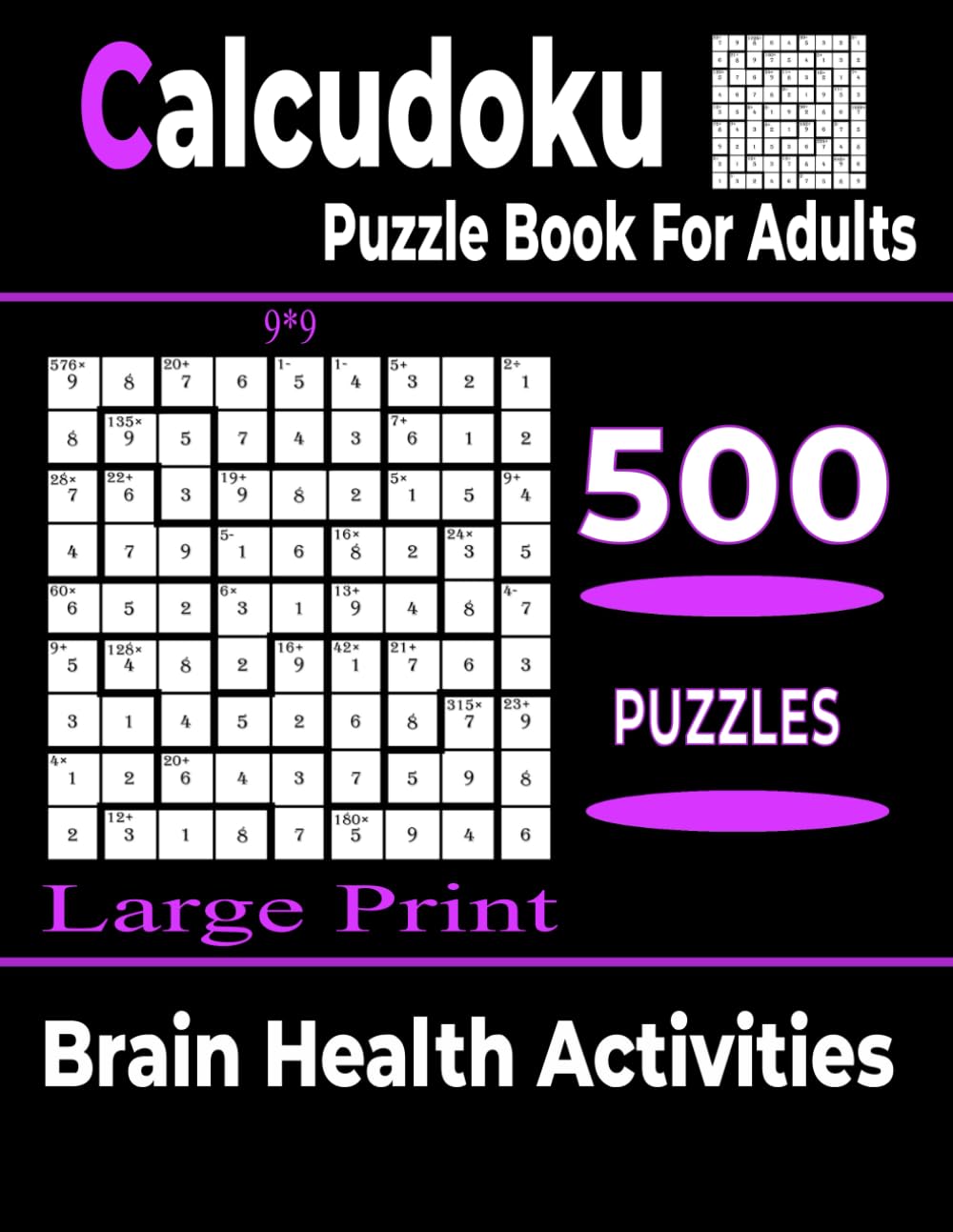Calcudoku Puzzle Book For Adults: 500 Large Print Logic & Math Puzzles