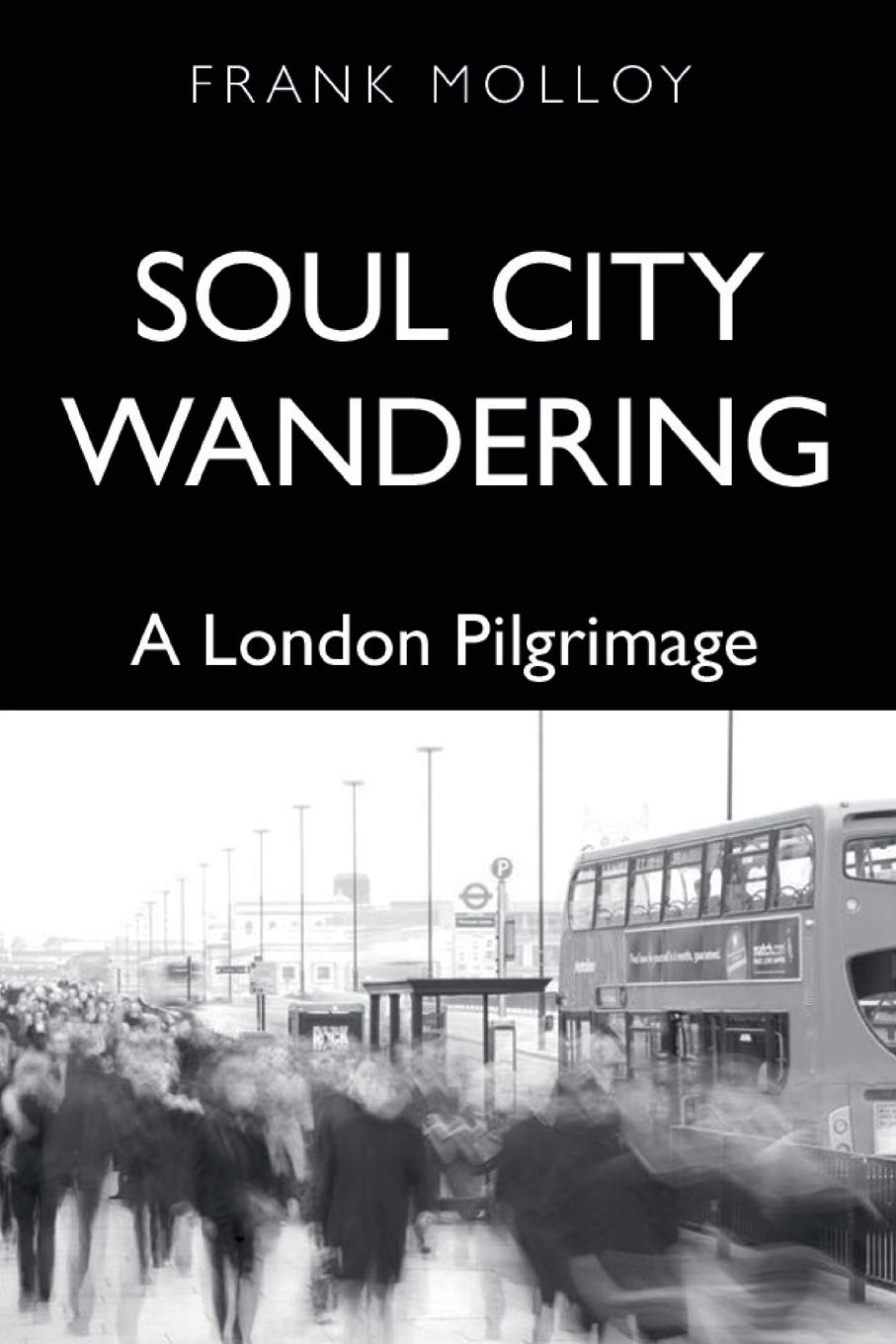 Soul City Wandering: A London Pilgrimage