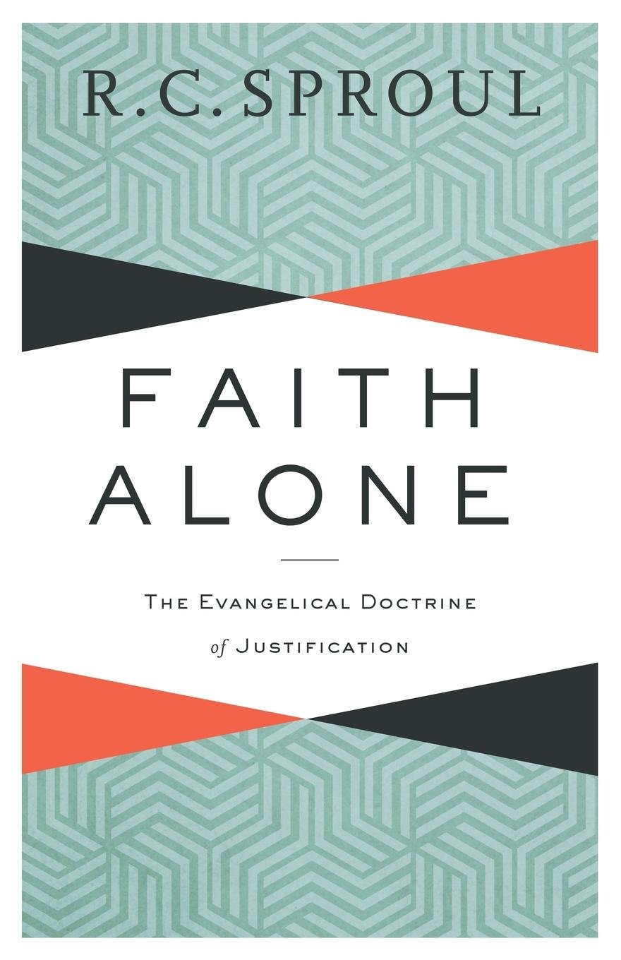 Faith Alone - The Evangelical Doctrine of Justification