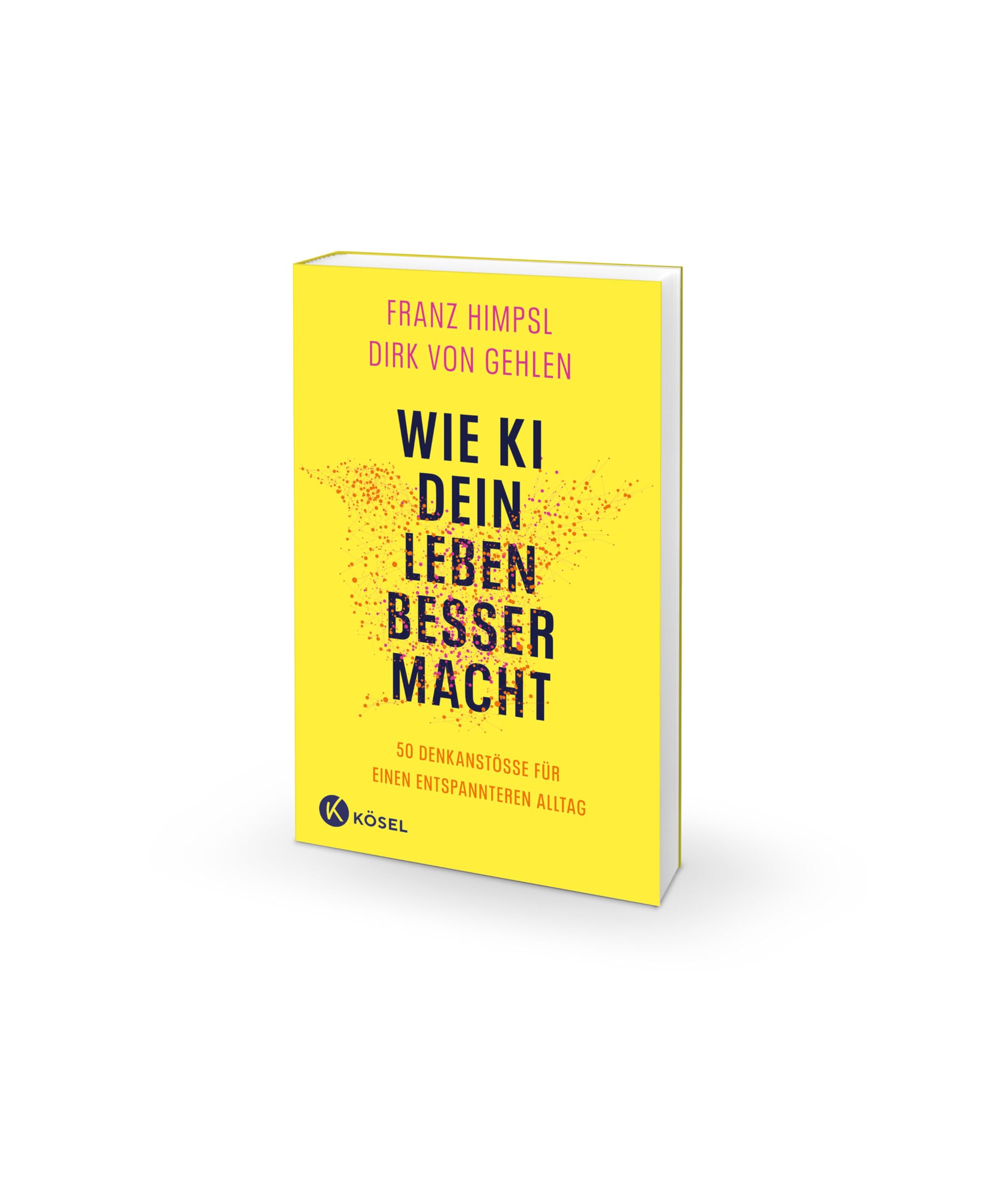 Wie KI dein Leben besser macht: 50 Denkanstöße für einen entspannteren Alltag »Dieses Buch ist ein fantastischer Auftakt zur wichtigsten Reise unserer Zeit.« SASCHA LOBO