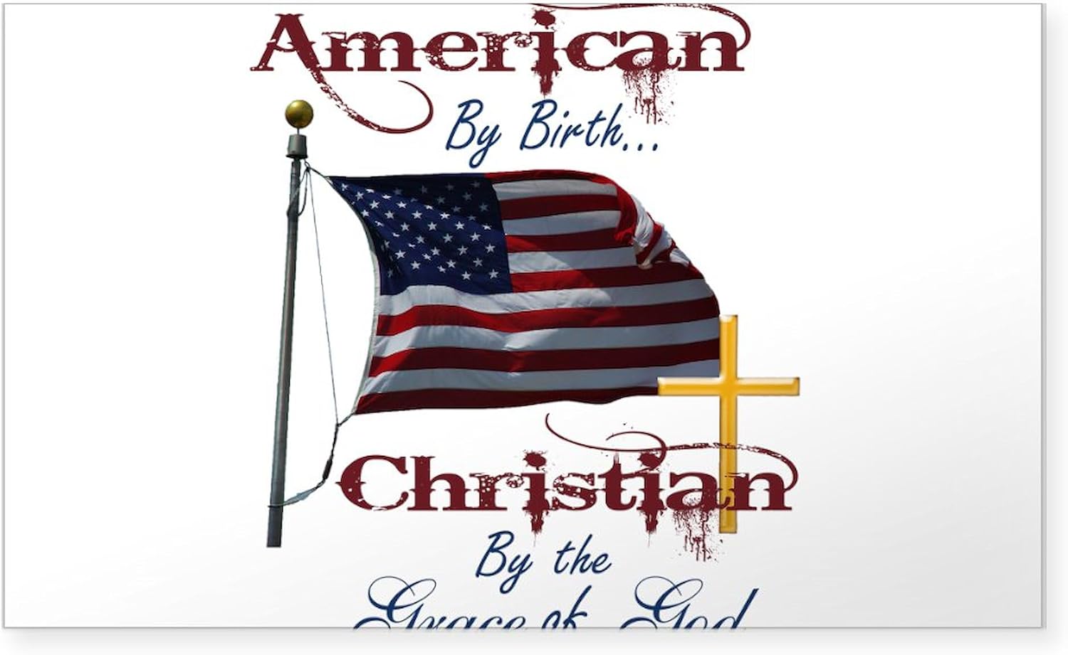 CafePress American By Birth Christian By Grace of God Sticke Rectangle Bumper Sticker Car Decal