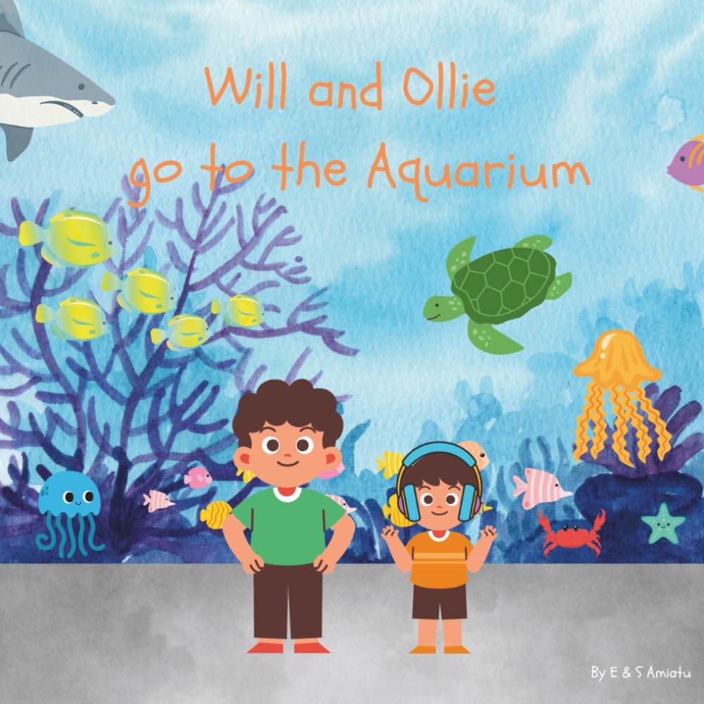 Will and Ollie go to the Aquarium (Will and Ollie's Adventures)