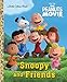 Snoopy and Friends (The Peanuts Movie) (Little Golden Book)