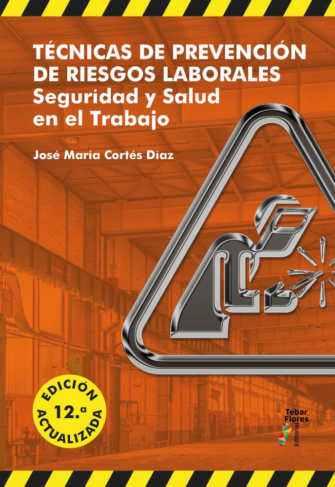 TÉCNICAS DE PREVENCIÓN DE RIESGOS LABORALES (12ª ed.)