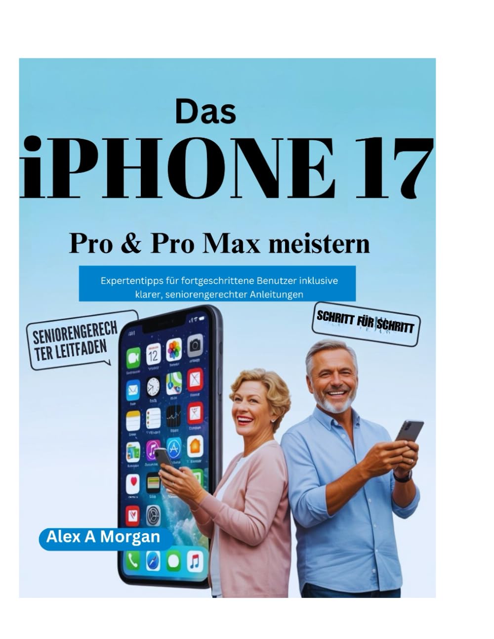 Das iPhone 17 Pro & Pro Max meistern: Expertentipps für fortgeschrittene Benutzer inklusive klarer, seniorengerechter Anleitungen