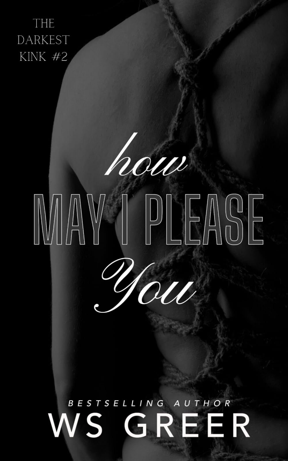 How May I Please You (The Darkest Kink #2) (The Darkest Kink Duet)