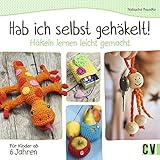  Hab ich selbst gehäkelt!: Häkeln lernen leicht gemacht